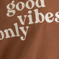 GOOD VIBES ONLY OVERSIZED SWEATSHIRT